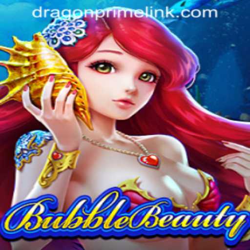 Exploring BubbleBeauty: A Captivating Adventure with DRAGON PRIME Login