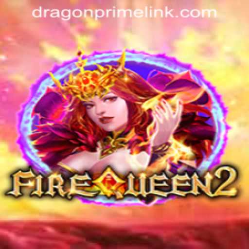 Exploring the Enchanting World of FireQueen2 and the DRAGON PRIME Login Feature
