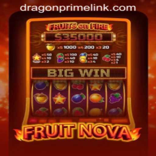 Exploring the Captivating World of FruitNova Amidst the Excitement of DRAGON PRIME Login