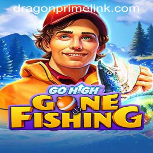 GoHighGoneFishing: A Riveting Adventure Awaits with DRAGON PRIME Login
