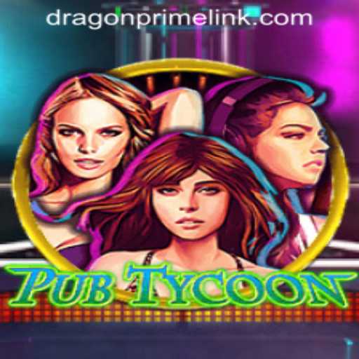 Exploring the Intriguing World of PubTycoon and the DRAGON PRIME Login