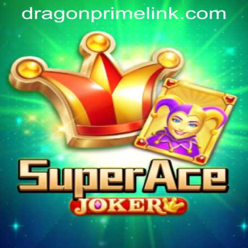 SuperAceJoker: A Thrilling Journey into the World of DRAGON PRIME